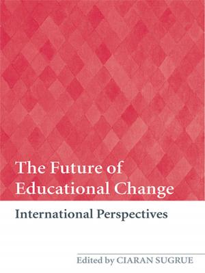 Cover of the book The Future of Educational Change by Kate Cavanagh, Viviene E Cree