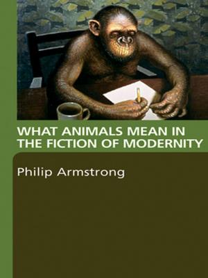 Cover of the book What Animals Mean in the Fiction of Modernity by Louis Arnaud Reid