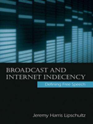 Cover of the book Broadcast and Internet Indecency by Daniel Deme