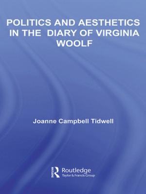 Cover of the book Politics and Aesthetics in The Diary of Virginia Woolf by Ruth Dudley Edwards, Bridget Hourican