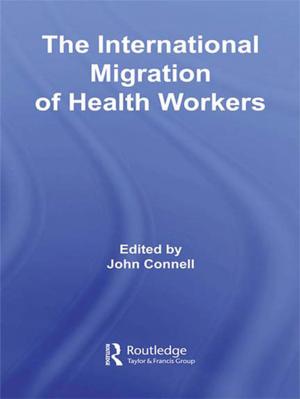 Cover of the book The International Migration of Health Workers by Alistair Sinclair