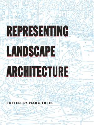 Cover of the book Representing Landscape Architecture by Ali Al Tuma