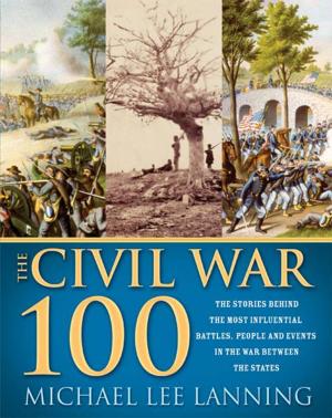 Cover of the book The Civil War 100 by Juliana Stone