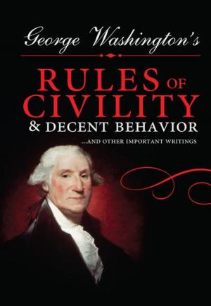 Cover of the book George Washington's Rules of Civility and Decent Behavior by Sophie Cleverly