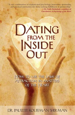 Cover of the book Dating from the Inside Out by Candace De puy, Ph.D., Dana Dovitch, Ph.D.