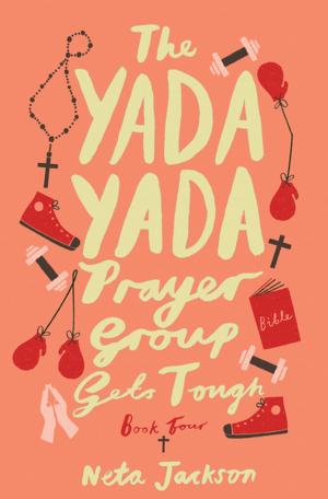 Cover of the book The Yada Yada Prayer Group Gets Tough by Lis Wiehl