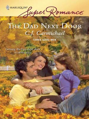 Cover of the book The Dad Next Door by Laura Marie Altom, Cathy McDavid
