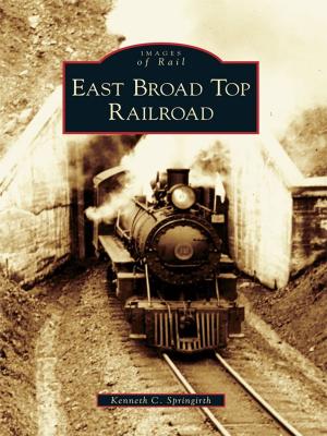 Cover of the book East Broad Top Railroad by Jim Campbell