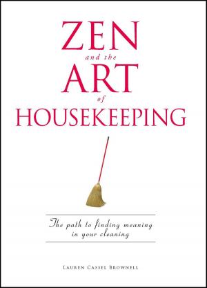 Cover of the book Zen and the Art of Housekeeping by Adams Media