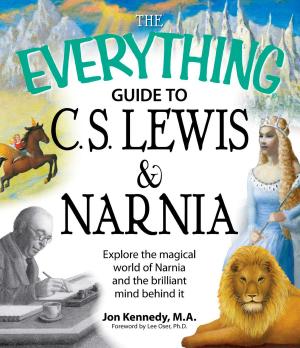 Cover of the book The Everything Guide to C.S. Lewis & Narnia Book by William Stillman