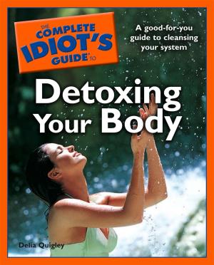 Cover of the book The Complete Idiot's Guide to Detoxing Your Body by Laura D'attardi