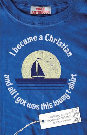 Cover of the book I Became a Christian and All I Got Was This Lousy T-Shirt by Patricia Bradley