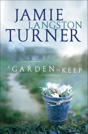 Cover of the book A Garden to Keep by Michael Rhodes, Robby Holt, Brian Fikkert