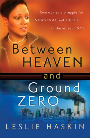 Cover of the book Between Heaven and Ground Zero by Rabbi K. A. Schneider