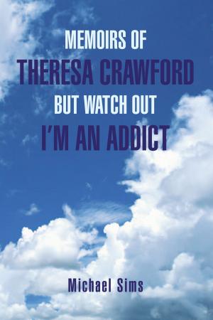 Book cover of Memoirs of Theresa Crawford but Watch out I'm an Addict