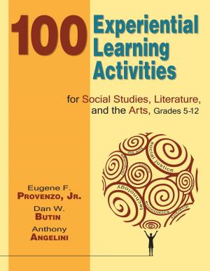 Cover of the book 100 Experiential Learning Activities for Social Studies, Literature, and the Arts, Grades 5-12 by Paul Anthony Atkinson