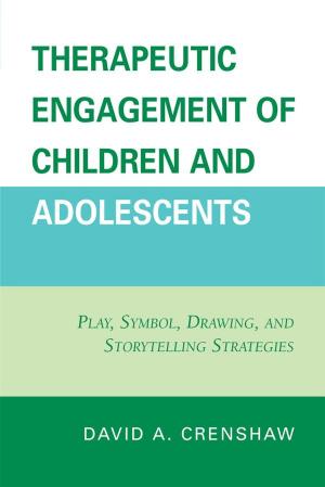 Cover of the book Therapeutic Engagement of Children and Adolescents by Carl Bagnini