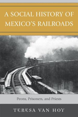 Cover of the book A Social History of Mexico's Railroads by 