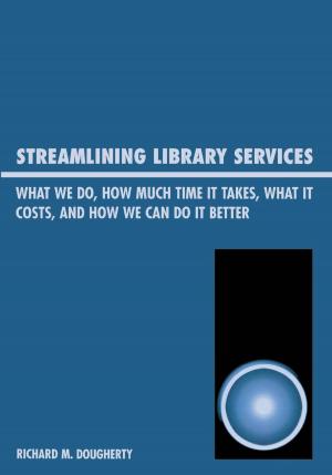 Cover of the book Streamlining Library Services by Diane Kaufman, Scott Kaufman