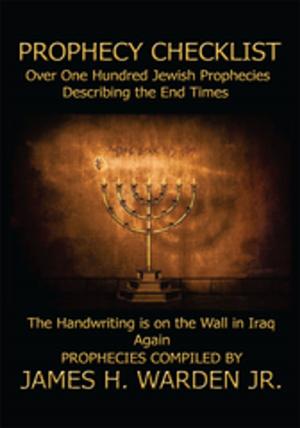 Cover of the book Prophecy Checklist over One Hundred Bible Prophecies Counting Down to the Second Coming of Jesus Christ by Meredith Laurence