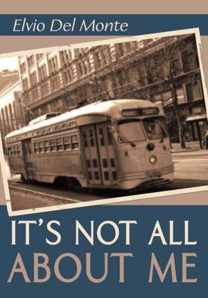 Cover of the book It's Not All About Me by Betty Weiss