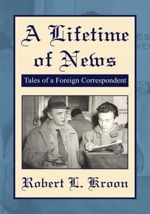 Cover of the book A Lifetime of News by Dorila A. Marting