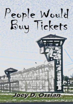 Cover of the book People Would Buy Tickets by Jesse C. Newman