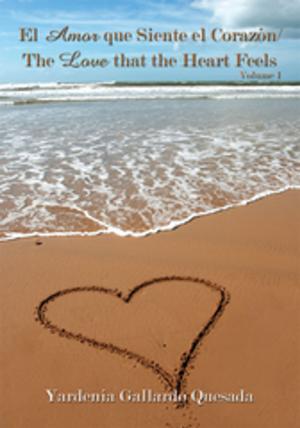 Book cover of El Amor Que Siente El Corazón / the Love That the Heart Feels