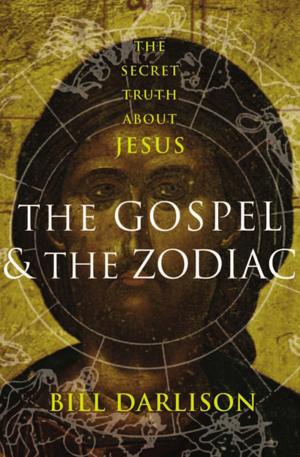 Cover of the book The Gospel & the Zodiac by Jennifer Justus, Andrea Behrends