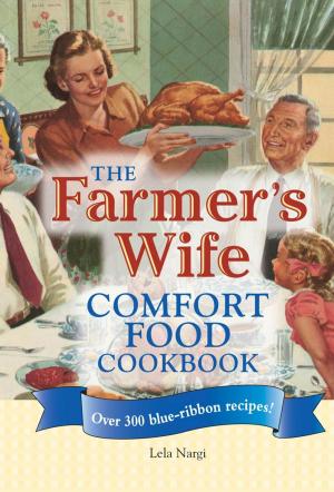 Cover of the book The Farmer's Wife Comfort Food Cookbook: Over 300 blue-ribbon recipes! by Boyd Norton
