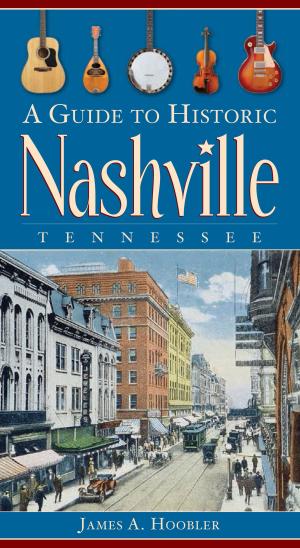 Cover of the book A Guide to Historic Nashville, Tennessee by John M. Sherrer III, Historic Columbia