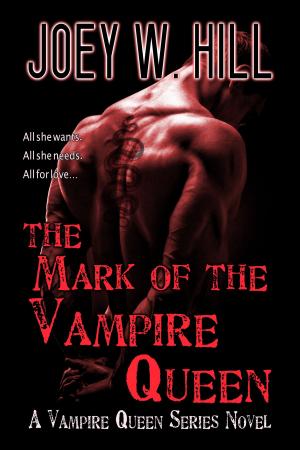 Cover of the book The Mark of the Vampire Queen by Joey W. Hill