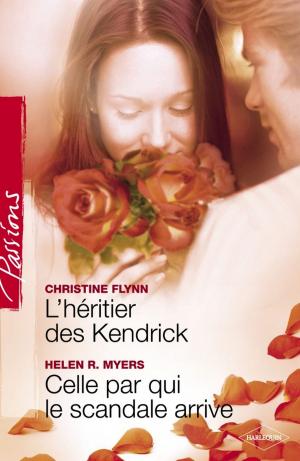 Book cover of L'héritier des Kendrick - Celle par qui le scandale arrive (Harlequin Passions)