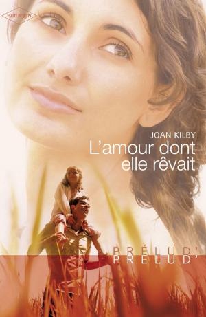 Cover of the book L'amour dont elle rêvait (Harlequin Prélud') by Kathleen Korbel