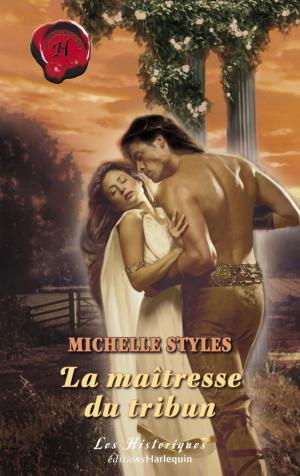 Cover of the book La maîtresse du tribun (Harlequin Les Historiques) by Maureen Child