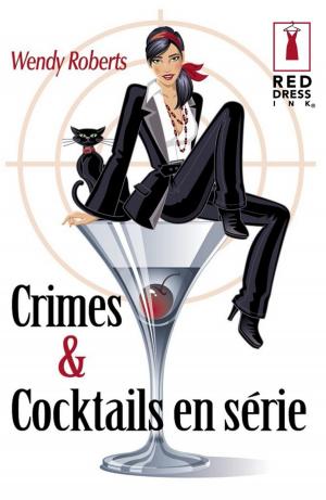 Book cover of Crimes et cocktails en série (Harlequin Red Dress Ink)