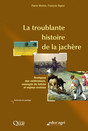 Cover of the book La troublante histoire de la jachère by Serge Morand, Muriel Figuié