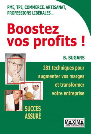 Cover of the book Boostez vos profits ! by Frédéric Bernard, Eric Salviac, Charles-Henri Vollet