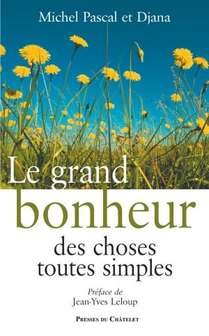 Cover of the book Le grand bonheur des choses toutes simples by Pierre Vican