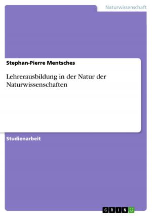 Cover of the book Lehrerausbildung in der Natur der Naturwissenschaften by Sven Müller