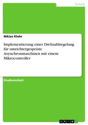 Cover of the book Implementierung einer Drehzahlregelung für umrichtergespeiste Asynchronmaschinen mit einem Mikrocontroller by Heiko Henn