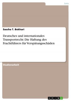 Cover of the book Deutsches und internationales Transportrecht: Die Haftung des Frachtführers für Verspätungsschäden by Korina Solbach