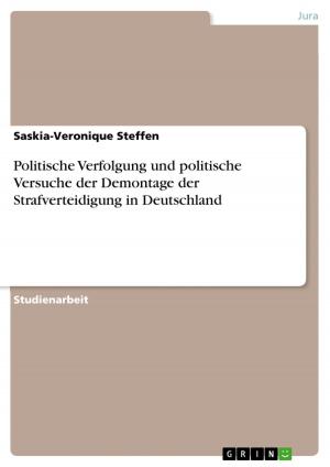 Cover of the book Politische Verfolgung und politische Versuche der Demontage der Strafverteidigung in Deutschland by David Jugel