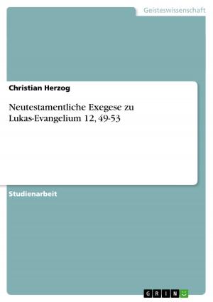 Cover of the book Neutestamentliche Exegese zu Lukas-Evangelium 12, 49-53 by Liane Giese