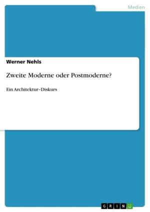 Cover of the book Zweite Moderne oder Postmoderne? by Anonym