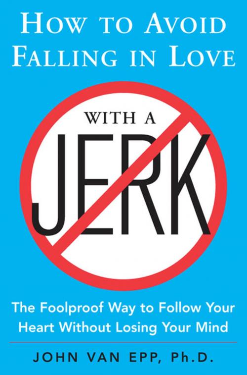 Cover of the book How to Avoid Falling in Love with a Jerk by John Van Epp, McGraw-Hill Education