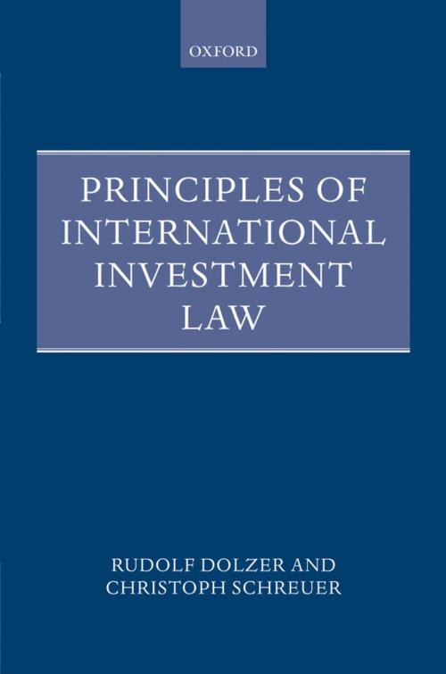 Cover of the book Principles of International Investment Law by Rudolf Dolzer, Christoph Schreuer, OUP Oxford