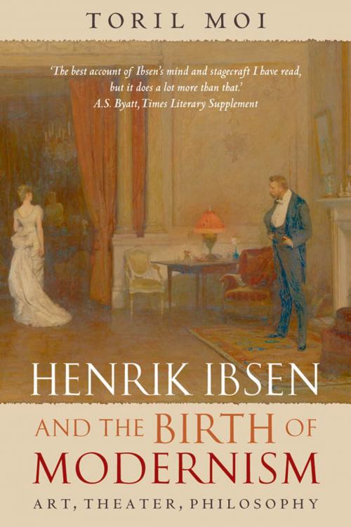 Cover of the book Henrik Ibsen and the Birth of Modernism by Toril Moi, OUP Oxford