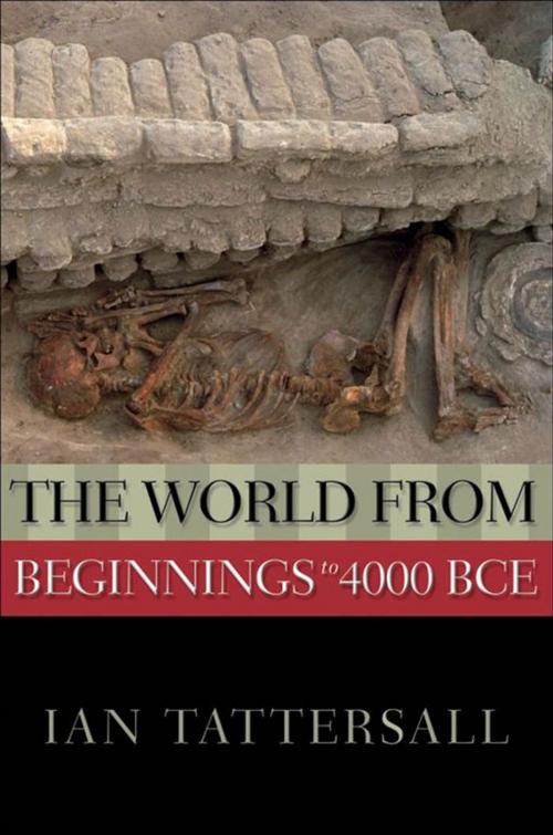 Cover of the book The World From Beginnings To 4000 Bce by Ian Tattersall, Oxford University Press, USA