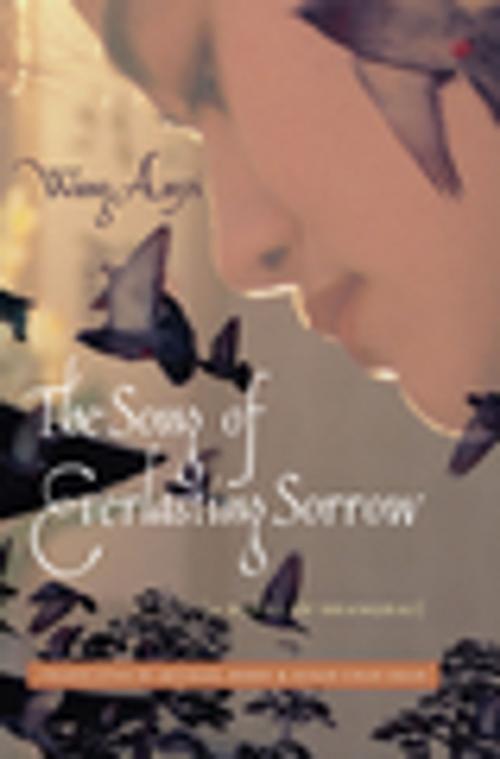 Cover of the book The Song of Everlasting Sorrow by Anyi Wang, Columbia University Press